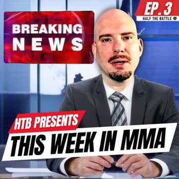  562 This Week In MMA Episode 3