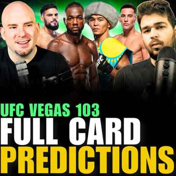 578 UFC Vegas 103 Full Card Predictions