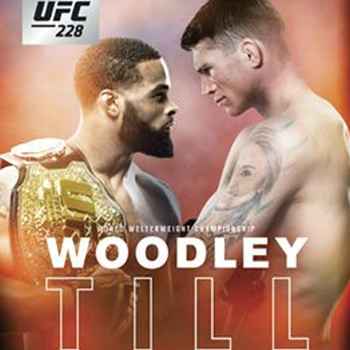 241 UFC 228 Woodley vs Till Edition of H