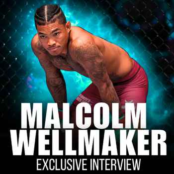 572 UFCs Malcolm Wellmaker Exclusive Int