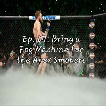 Ep 67 Bring a Fog Machine for the Apex S