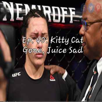 Ep 40 Kitty Cat Gone Juice Sad