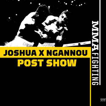Anthony Joshua vs Francis Ngannou Post F