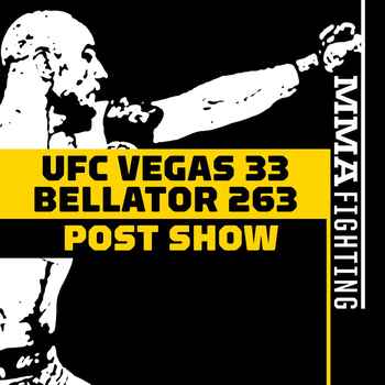 Bellator 263 UFC Vegas 33 Post Fight Sho
