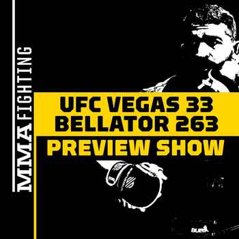 Bellator 263 UFC Vegas 33 Preview Show
