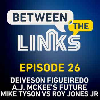 Between the Links Episode 26 Deiveson Fi