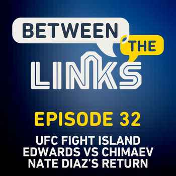 Between the Links Episode 32 Fight Islan