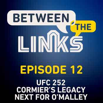 Between the Links Episode 12 UFC 252 Fal