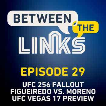 Between the Links Episode 29 UFC 256 Fal