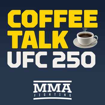 Coffee Talk UFC 250 Edition MMA Fighting