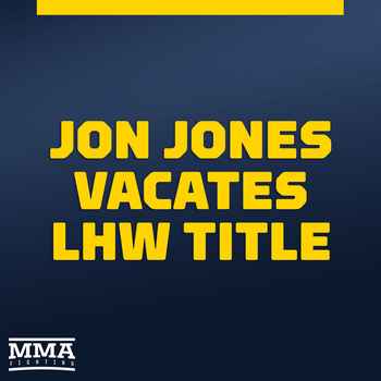 Jon Jones Vacates UFC Light Heavyweight 