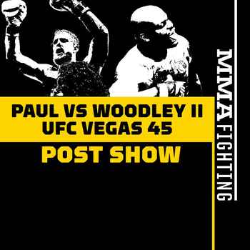 Paul vs Woodley 2 UFC Vegas 45 Post Figh