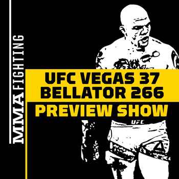 UFC Vegas 37 Bellator 266 Preview Show M
