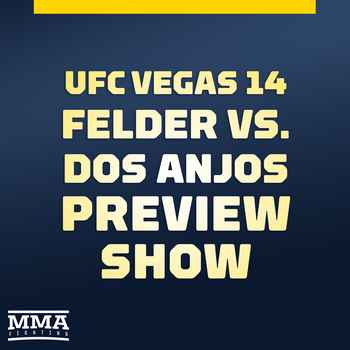 UFC Vegas 14 Felder vs RDA Preview Show