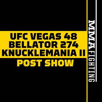 UFC Vegas 48 Knucklemania 2 Bellator 274