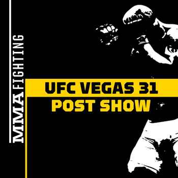 UFC Vegas 31 Post Fight Show