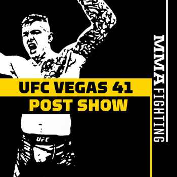 UFC Vegas 41 Post Fight Show Reaction To