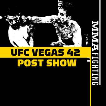 UFC Vegas 42 Post Fight Show Reaction To