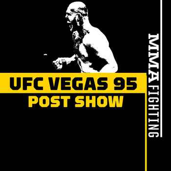 UFC Vegas 95 Post Fight Show Reaction To