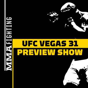 UFC Vegas 31 Preview Show