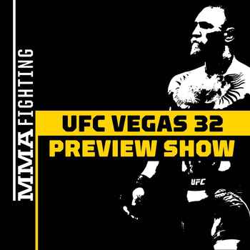 UFC Vegas 32 Preview Show