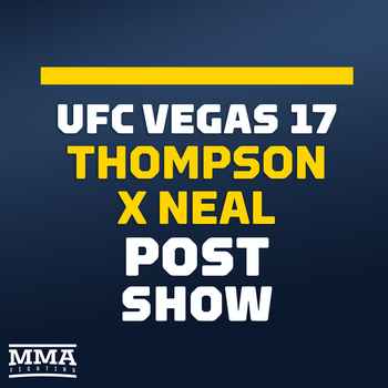 UFC Vegas 17 Thompson vs Neal Post Fight