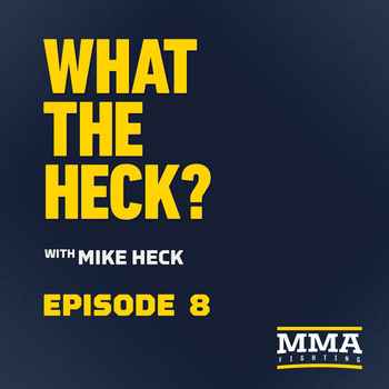 What the Heck Episode 8 Colby Covington 