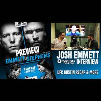 Josh Emmett Interview UFC on FOX 28 Preview UFC Austin Recap OFT 102