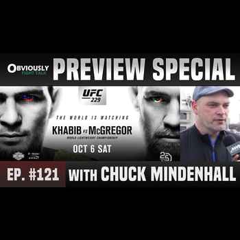 121 UFC 229 Fight Week Special with MMA Fightings Chuck Mindenhall