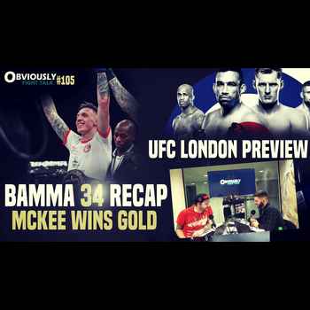 UFC London Preview Rhys McKee Wins World Title at BAMMA 34 Cage Legacy 7 More OFT 105