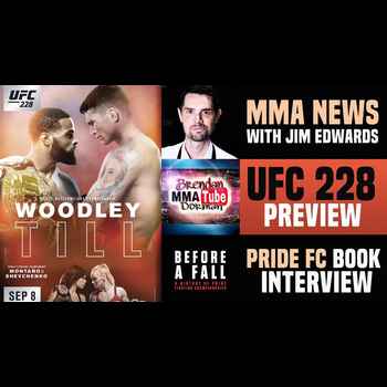 119 UFC 228 Preview Jim Edwards Before A Fall PRIDE FC Book Author