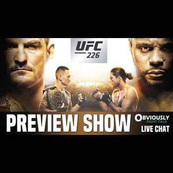 UFC 226 PREVIEW SHOW with MMA Analyst Brendan Dorman MMA LIVE CHAT