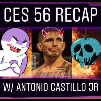 CES 56 RECAP Show W Antonio Castillo JR