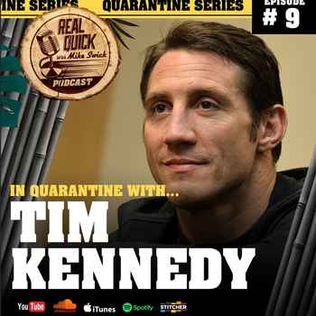 In Quarantine with EP 9 Tim Kennedy