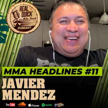 Javier Mendez Guest MMA Headlines EP 11