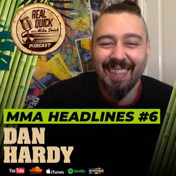 MMA Headlines EP 6 w Dan Hardy