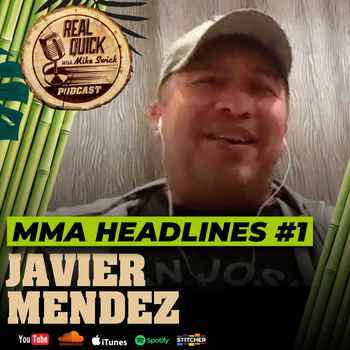 MMA Headlines EP 1 w Javier Mendez