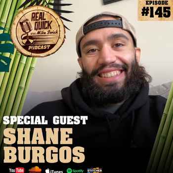 Shane Burgos Guest EP 145 Im gonna get t
