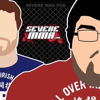 Episode 129 Severe MMA Podcast