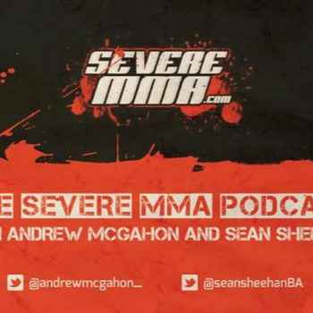 Episode 81 Severe MMA Podcast