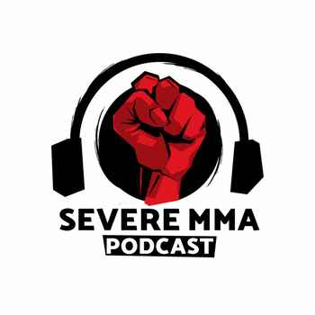 Episode 142 Severe MMA Podcast
