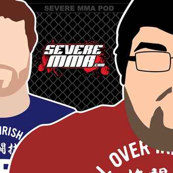 Episode 108 Severe MMA Podcast