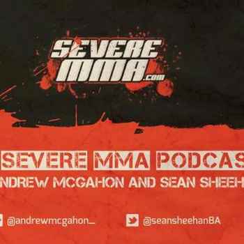 Episode 57 Severe MMA Podcast