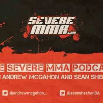 Episode 54 Severe MMA Podcast