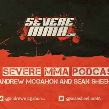 Severe MMA Podcast Ep 35