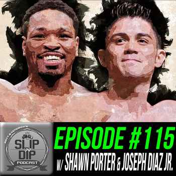 115 Showtime imminent w Shawn Porter Jos