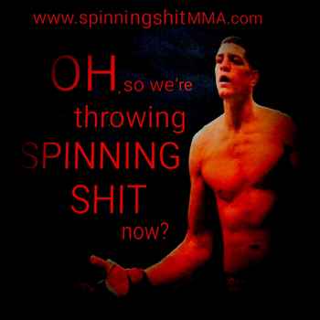PODCAST EPISODE 140 SPINNING SHIT MMA PODCAST