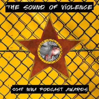 The Sound of Violence 2018 MMA Podcast A