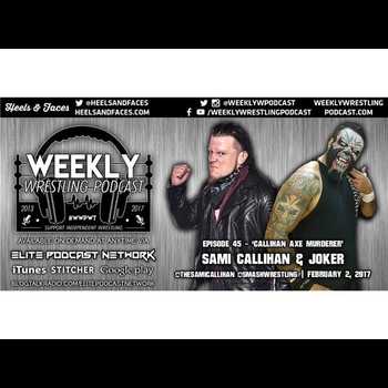 Weekly Wrestling Podcast Ep 45 Callihan 