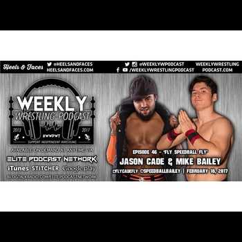 Weekly Wrestling Podcast Ep 46 Fly Speed